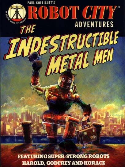 Indestructible Metal Men. Robot City Adventures Paul Collicutt