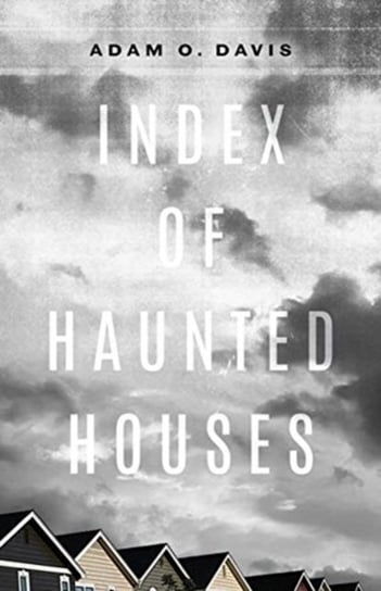 Index of Haunted Houses Adam O. Davis