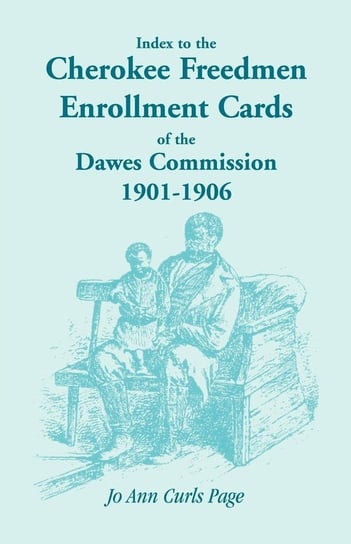 Index to the Cherokee Freedmen Enrollment Cards of the Dawes Commission, 1901-1906 Page Jo Ann Curls