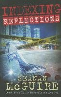 Indexing: Reflections Seanan McGuire