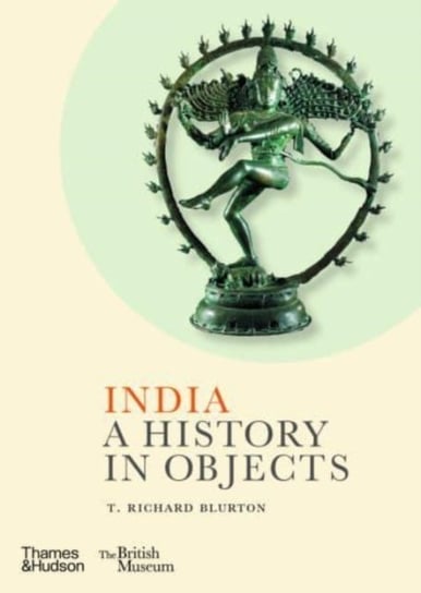 India: A History in Objects T. Richard Blurton