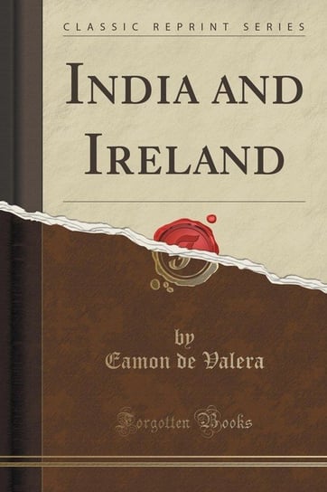 India and Ireland (Classic Reprint) Valera Eamon de