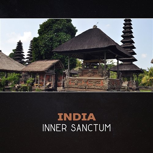 India: Inner Sanctum Oriental Soundscapes Music Universe