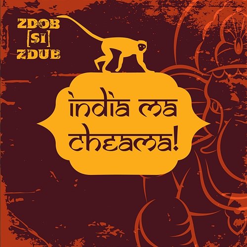 India Mă Cheamă Zdob și Zdub