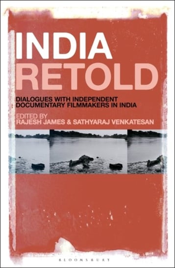 India Retold: Dialogues with Independent Documentary Filmmakers in India Opracowanie zbiorowe