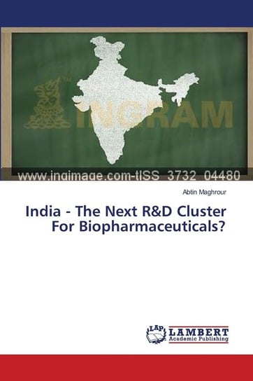 India - The Next R&D Cluster For Biopharmaceuticals? Maghrour Abtin