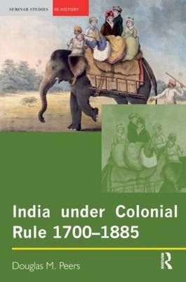 India under Colonial Rule: 1700-1885 Taylor & Francis Ltd.