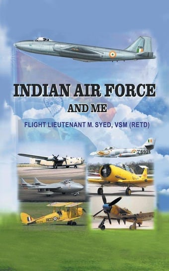 Indian Air Force And Me Syed Muniruddin