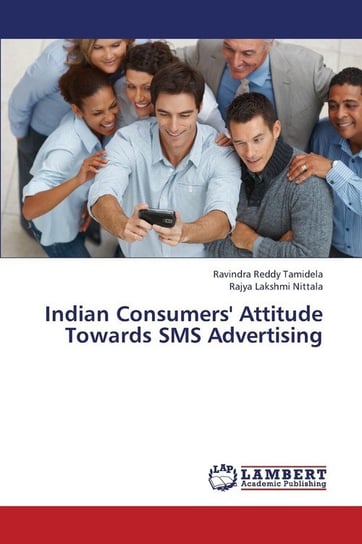 Indian Consumers' Attitude Towards SMS Advertising Tamidela Ravindra Reddy