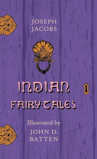 Indian Fairy Tales - Illustrated by John D. Batten Jacobs Joseph