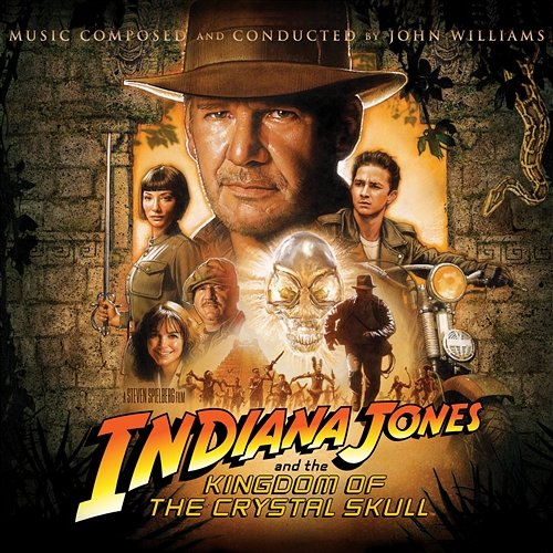Indiana Jones and the Kingdom of the Crystal Skull John Williams