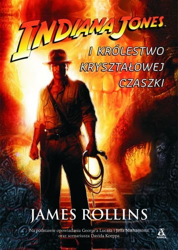 Indiana Jones i Królestwo Kryształowej Czaszki Rollins James