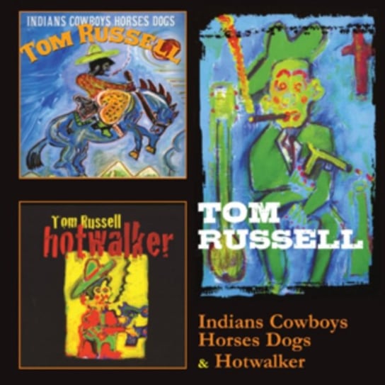 Indians And Cowboys, Horses And Dogs / Hotwalker Tom Russell