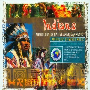 Indians: Anthology Of Native American Music Various Artists