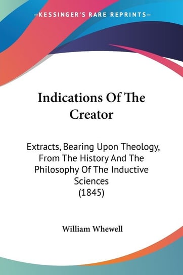 Indications Of The Creator William Whewell