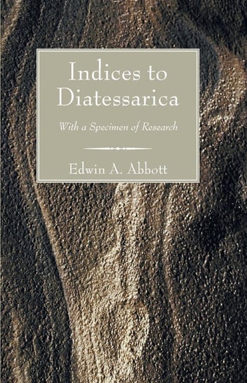 Indices to Diatessarica Abbott Edwin A.