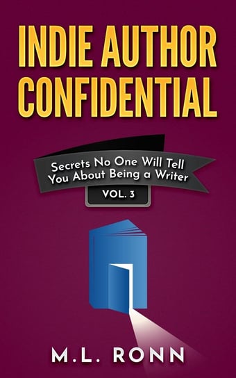 Indie Author Confidential 3 M.L. Ronn