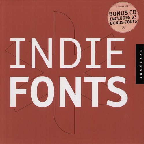 Indie Fonts: A Compendium of Digital Type from Independent Foundries Opracowanie zbiorowe