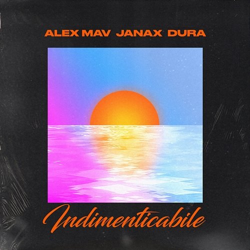 Indimenticabile Janax, & DURA, Alex Mav