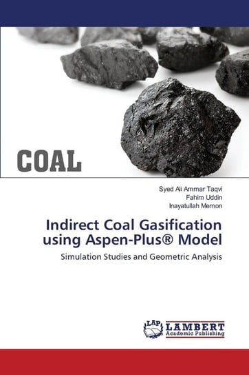 Indirect Coal Gasification using Aspen-Plus® Model Taqvi Syed Ali Ammar