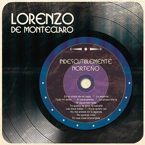 Indiscutiblemente Norteño Lorenzo De Monteclaro