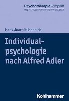 Individualpsychologie nach Alfred Adler Hannich Hans-Joachim