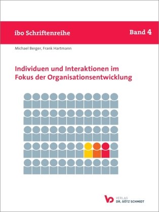 Individuen und Interaktionen im Fokus der Organisationsentwicklung Schmidt (Götz), Wettenberg
