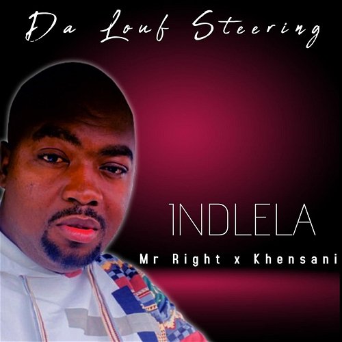 Indlela Khensani, Da Louf Steering, Mr Right