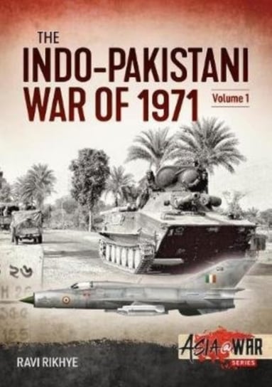 Indo-Pakistani War of 1971. Birth of a Nation. Volume 1 Ravi Rikhye
