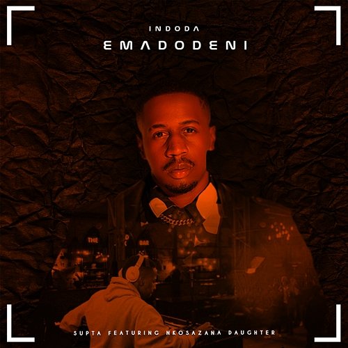 Indoda Emadodeni Supta feat. Nkosazana Daughter