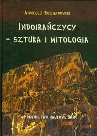 Indoirańczycy - sztuka i mitologia Rozwadowski Andrzej