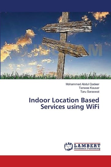 Indoor Location Based Services using WiFi Qadeer Mohammed Abdul