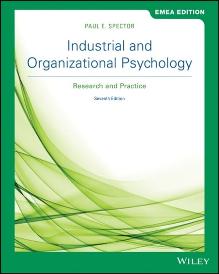 Industrial and Organizational Psychology. Research and Practice Paul E. Spector
