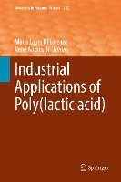 Industrial Applications of Poly(lactic acid) Springer-Verlag Gmbh, Springer International Publishing
