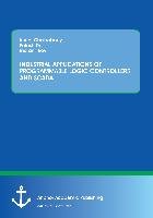 INDUSTRIAL APPLICATIONS OF PROGRAMMABLE LOGIC CONTROLLERS AND SCADA Palash, Chakraborty Kunal, Roy Indranil