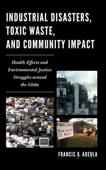 Industrial Disasters, Toxic Waste, and Community Impact Adeola Francis O.
