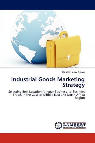 Industrial Goods Marketing Strategy Gizaw Henok Heruy