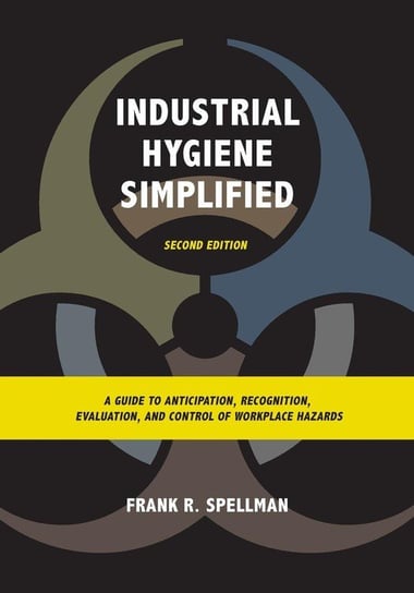 Industrial Hygiene Simplified Spellman Frank R.