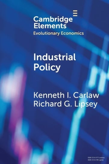 Industrial Policy. The Coevolution of Public and Private Sources of Finance for Important Emerging and Evolving Technologies Kenneth I. Carlaw