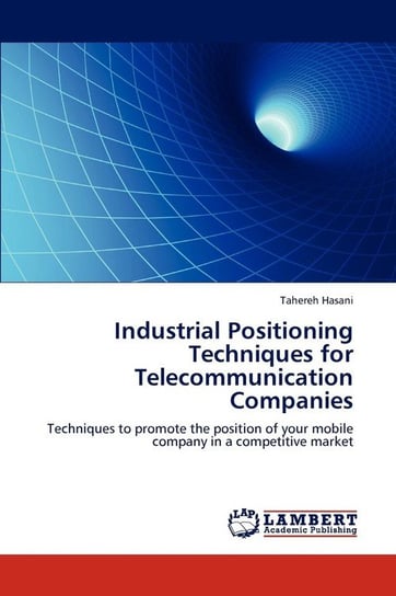 Industrial Positioning Techniques for Telecommunication Companies Hasani Tahereh