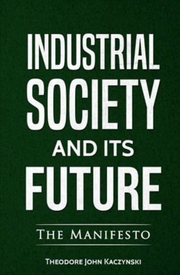 Industrial Society and Its Future Theodore John Kaczynski