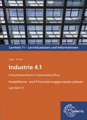 Industrie 4.1, Investitions- und Finanzierungsprozesse planen, LF 11 Europa-Lehrmittel
