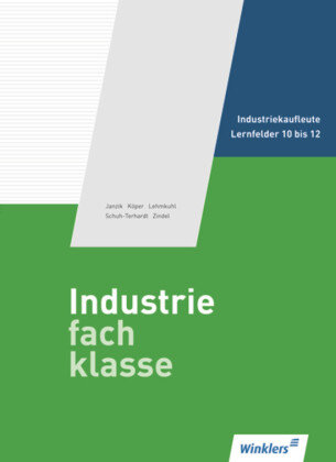 Industriefachklasse. Schülerbuch. 3. Ausbildungsjahr. Lernfelder 10 bis 12 Winklers Verlag