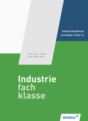 Industriefachklasse. Schülerbuch. 3. Ausbildungsjahr. Lernfelder 10 Bis ...