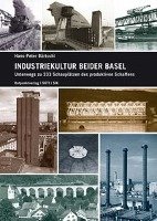 Industriekultur beider Basel Bartschi Hans-Peter