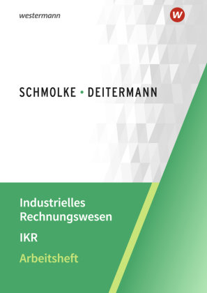 Industrielles Rechnungswesen - IKR Bildungsverlag EINS