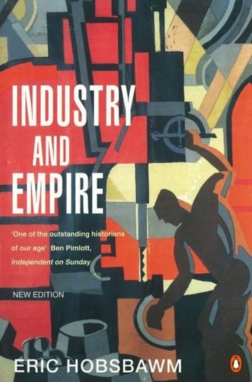 Industry and Empire Hobsbawm E. J.