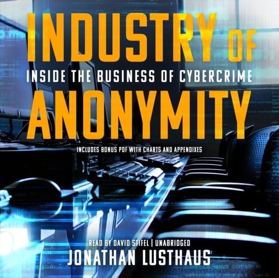 Industry of Anonymity Lusthaus Jonathan
