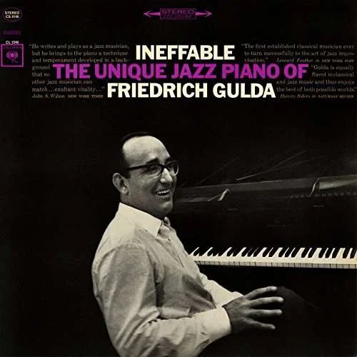 Ineffable: the Unique Jazz Piano of Friedrich Gulda Gulda Friedrich