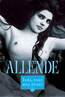 Ines, pani mej duszy Allende Isabel